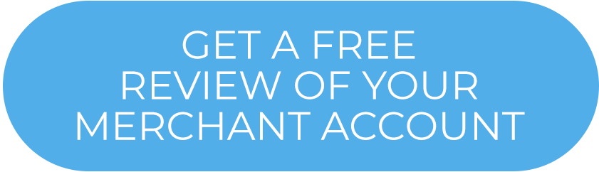 GET A FREE REVIEW OF YOUR MERCHANT ACCOUNT - SIGN UP HERE